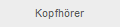 Kopfhrer
