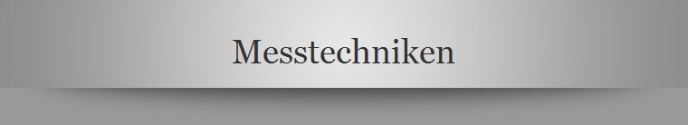 Messtechniken