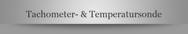 Tachometer- & Temperatursonde